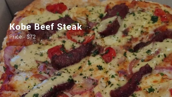 Kobe Beef Steak Pizza, Domino's - $72 It is most famous in Japan as Japanese believe that luxury in fast food is the best thing . This pizza is loved by all the people in general as well. ...